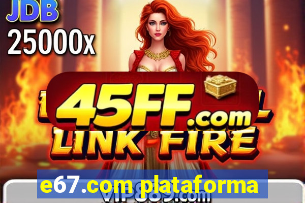 e67.com plataforma